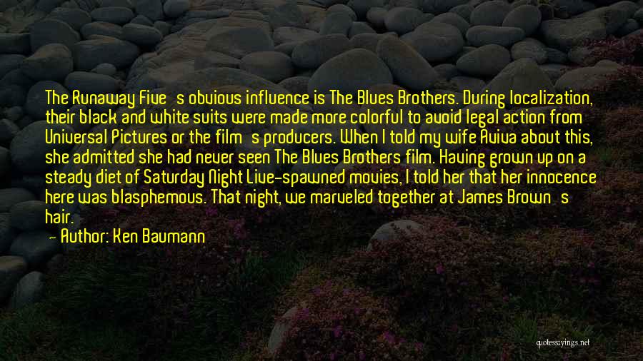 Ken Baumann Quotes: The Runaway Five's Obvious Influence Is The Blues Brothers. During Localization, Their Black And White Suits Were Made More Colorful
