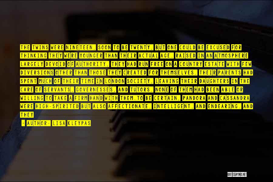 Lisa Kleypas Quotes: The Twins Were Nineteen, Soon To Be Twenty, But One Could Be Excused For Thinking They Were Younger Than Their