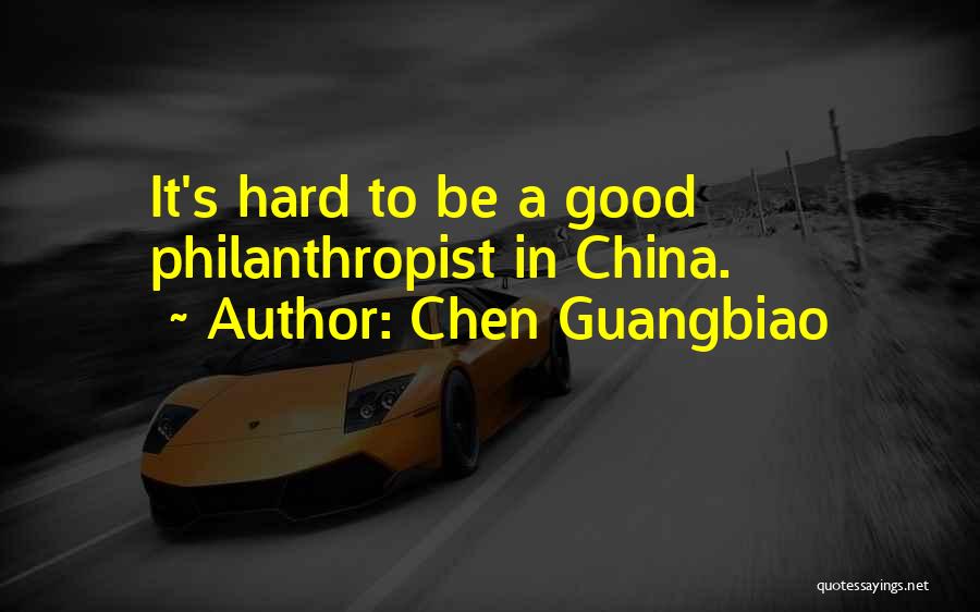 Chen Guangbiao Quotes: It's Hard To Be A Good Philanthropist In China.