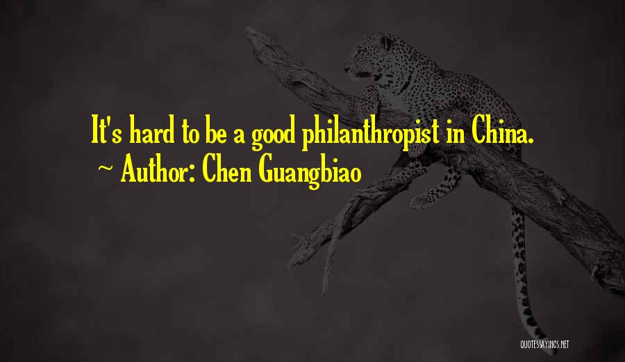 Chen Guangbiao Quotes: It's Hard To Be A Good Philanthropist In China.