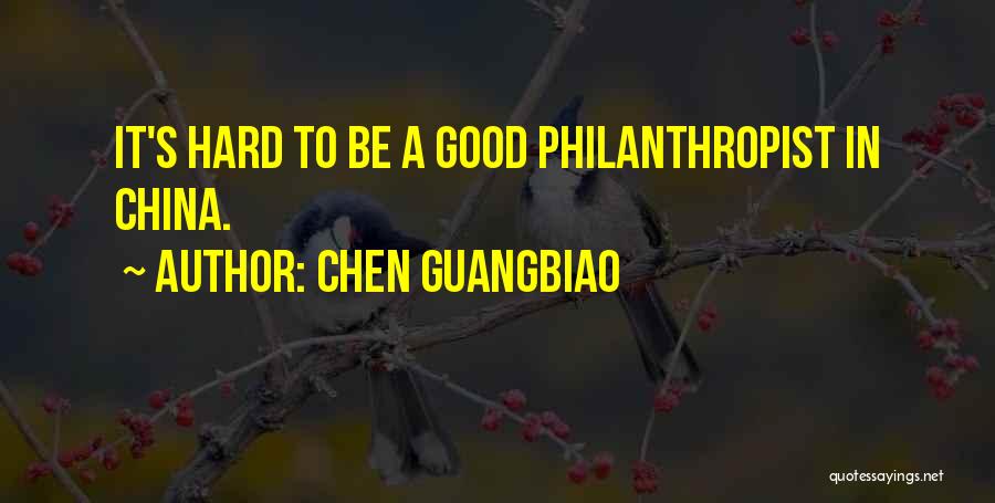 Chen Guangbiao Quotes: It's Hard To Be A Good Philanthropist In China.