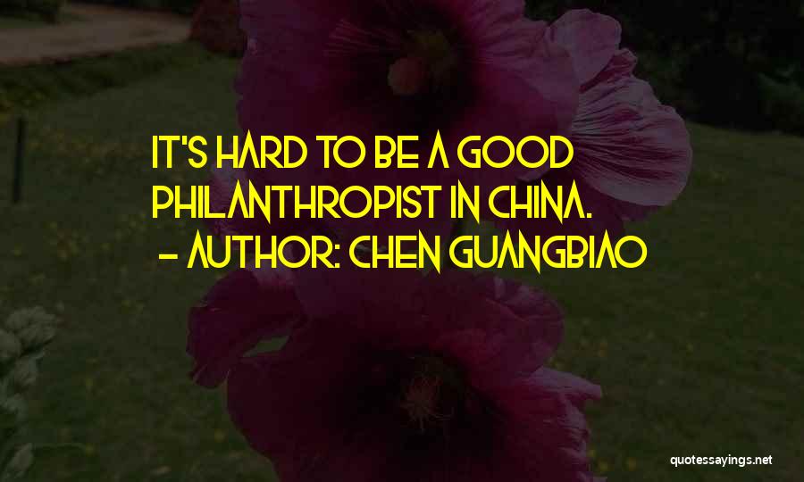 Chen Guangbiao Quotes: It's Hard To Be A Good Philanthropist In China.