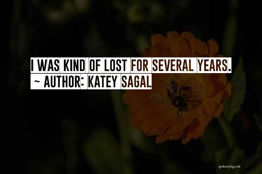 Katey Sagal Quotes: I Was Kind Of Lost For Several Years.