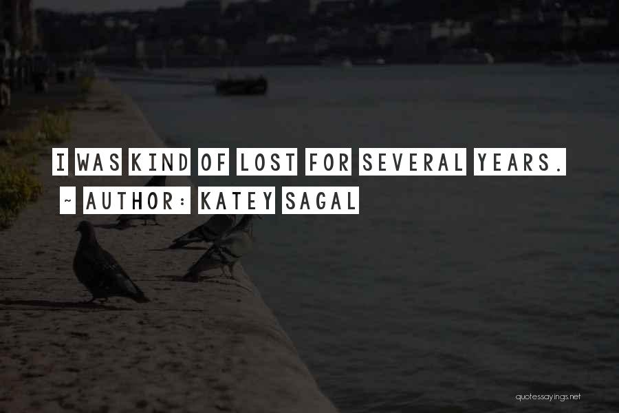 Katey Sagal Quotes: I Was Kind Of Lost For Several Years.