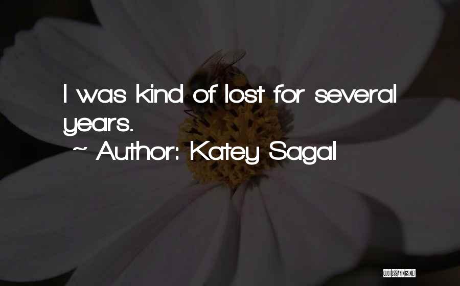 Katey Sagal Quotes: I Was Kind Of Lost For Several Years.