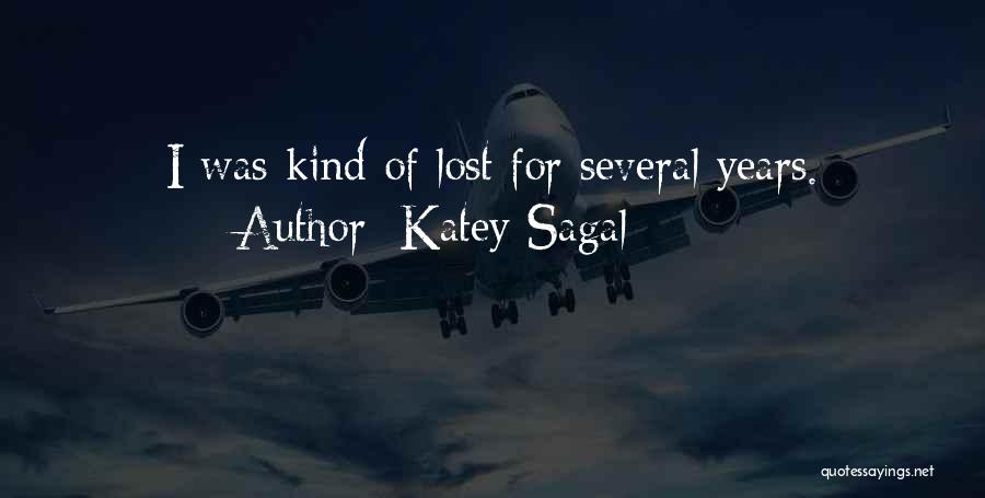 Katey Sagal Quotes: I Was Kind Of Lost For Several Years.