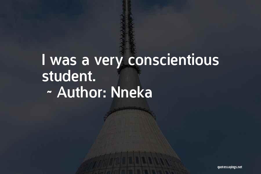 Nneka Quotes: I Was A Very Conscientious Student.