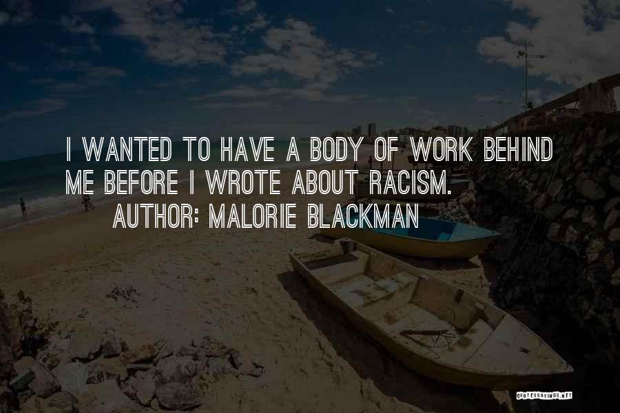 Malorie Blackman Quotes: I Wanted To Have A Body Of Work Behind Me Before I Wrote About Racism.