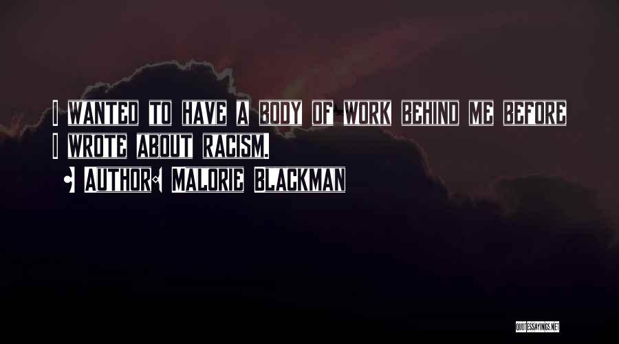 Malorie Blackman Quotes: I Wanted To Have A Body Of Work Behind Me Before I Wrote About Racism.