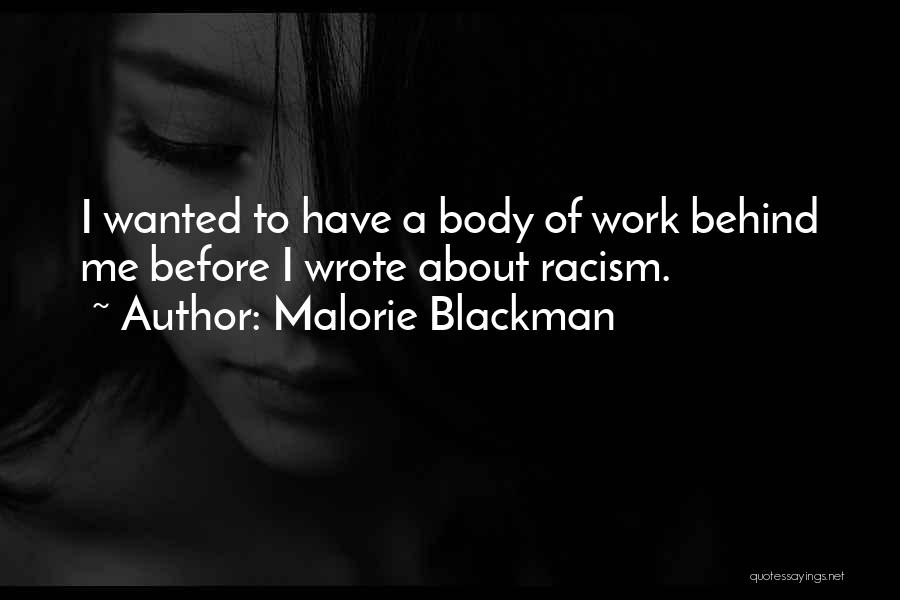 Malorie Blackman Quotes: I Wanted To Have A Body Of Work Behind Me Before I Wrote About Racism.
