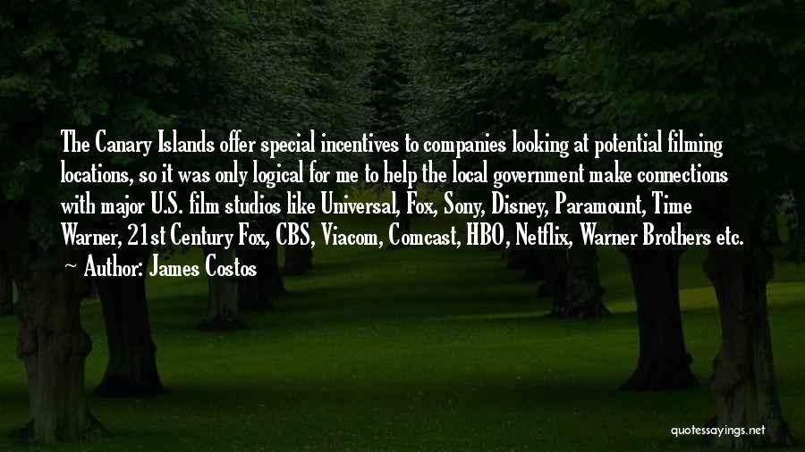 James Costos Quotes: The Canary Islands Offer Special Incentives To Companies Looking At Potential Filming Locations, So It Was Only Logical For Me