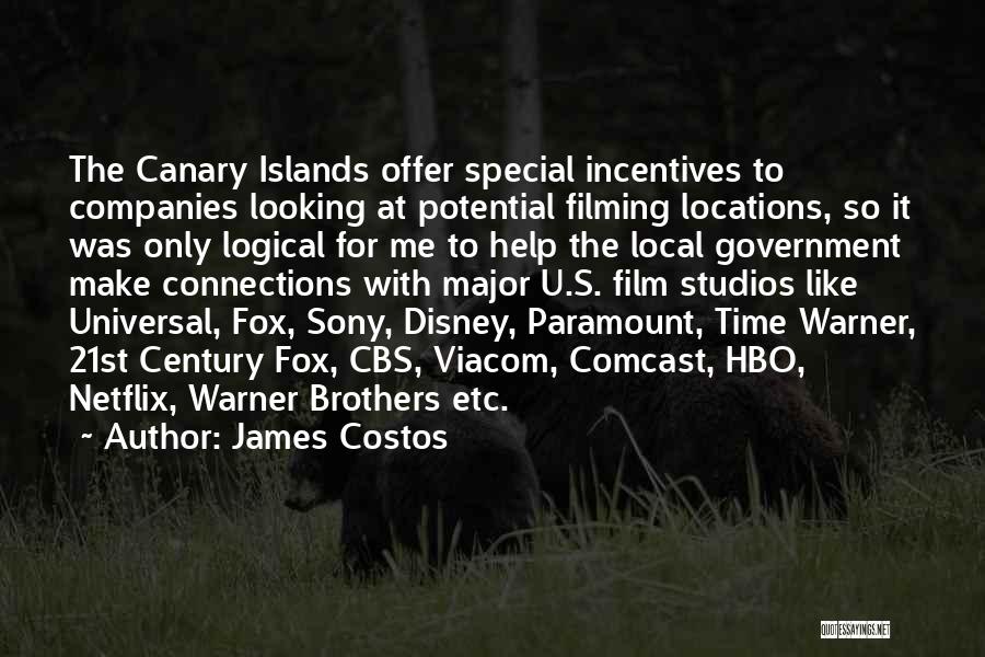 James Costos Quotes: The Canary Islands Offer Special Incentives To Companies Looking At Potential Filming Locations, So It Was Only Logical For Me