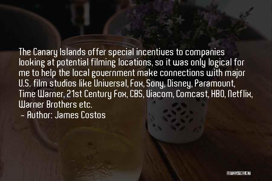 James Costos Quotes: The Canary Islands Offer Special Incentives To Companies Looking At Potential Filming Locations, So It Was Only Logical For Me