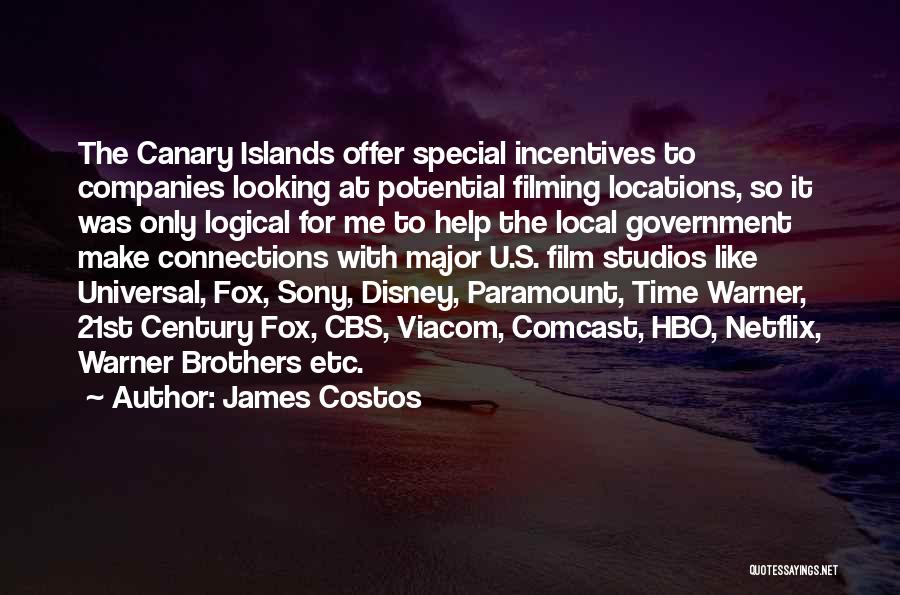 James Costos Quotes: The Canary Islands Offer Special Incentives To Companies Looking At Potential Filming Locations, So It Was Only Logical For Me