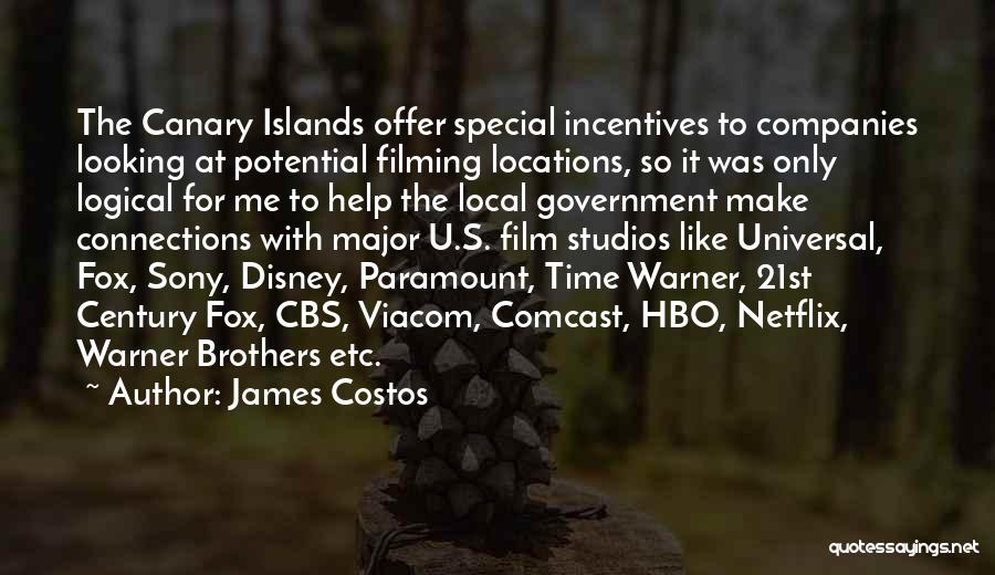 James Costos Quotes: The Canary Islands Offer Special Incentives To Companies Looking At Potential Filming Locations, So It Was Only Logical For Me