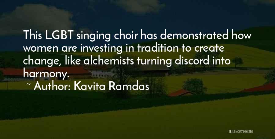 Kavita Ramdas Quotes: This Lgbt Singing Choir Has Demonstrated How Women Are Investing In Tradition To Create Change, Like Alchemists Turning Discord Into