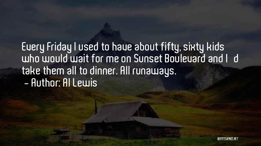 Al Lewis Quotes: Every Friday I Used To Have About Fifty, Sixty Kids Who Would Wait For Me On Sunset Boulevard And I'd