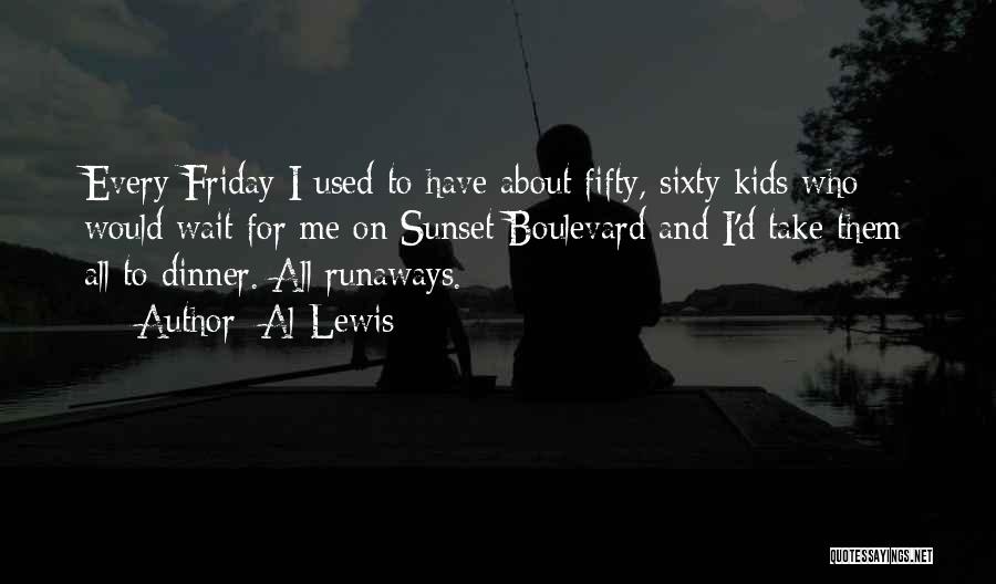 Al Lewis Quotes: Every Friday I Used To Have About Fifty, Sixty Kids Who Would Wait For Me On Sunset Boulevard And I'd
