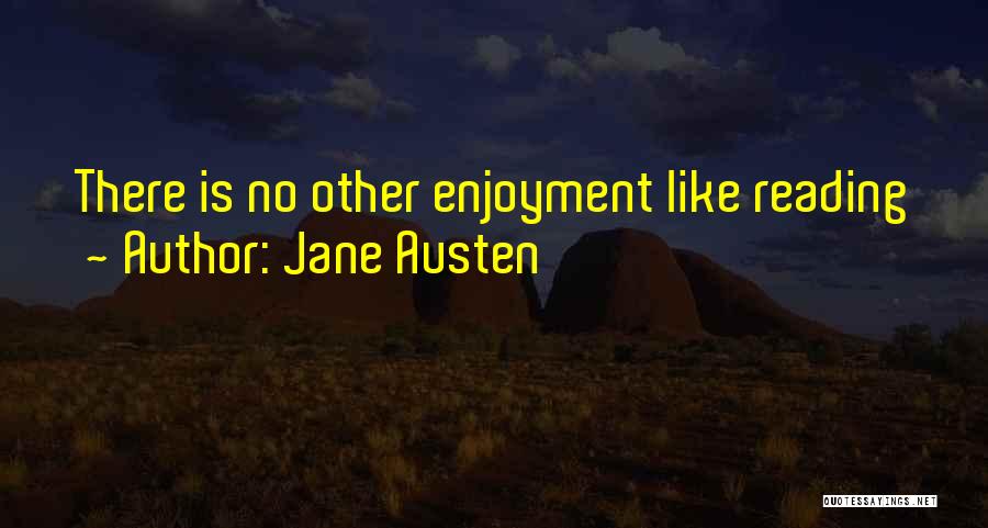 Jane Austen Quotes: There Is No Other Enjoyment Like Reading