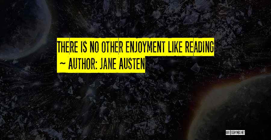 Jane Austen Quotes: There Is No Other Enjoyment Like Reading