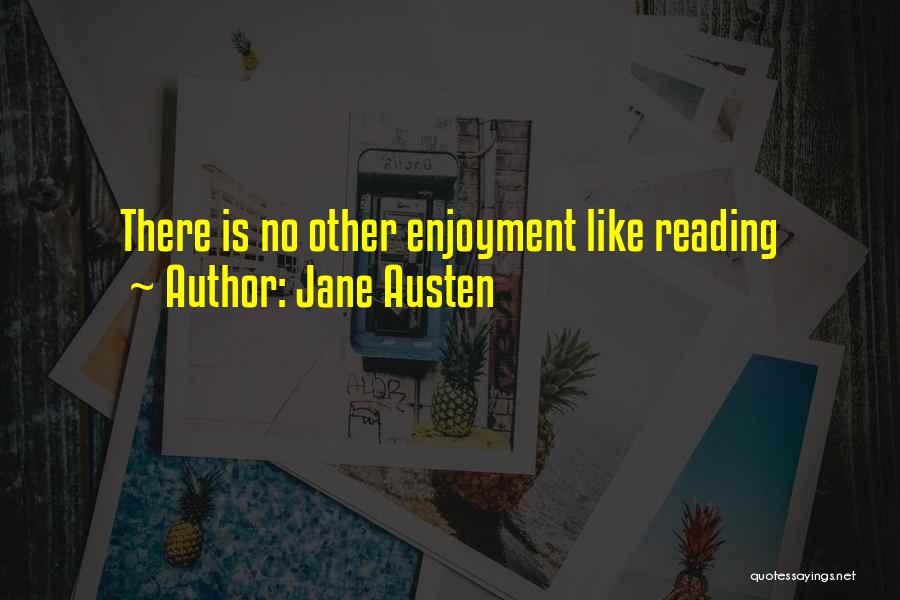 Jane Austen Quotes: There Is No Other Enjoyment Like Reading