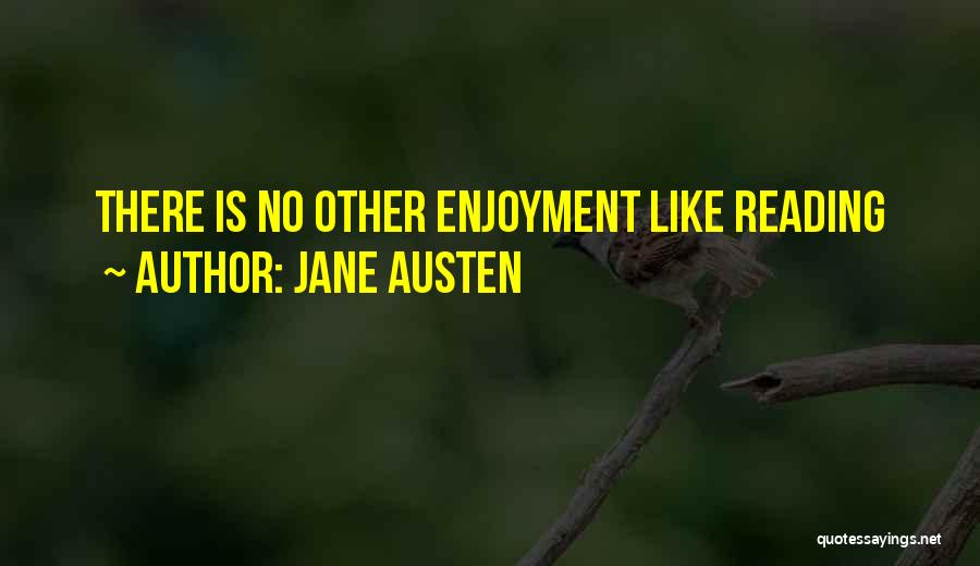 Jane Austen Quotes: There Is No Other Enjoyment Like Reading