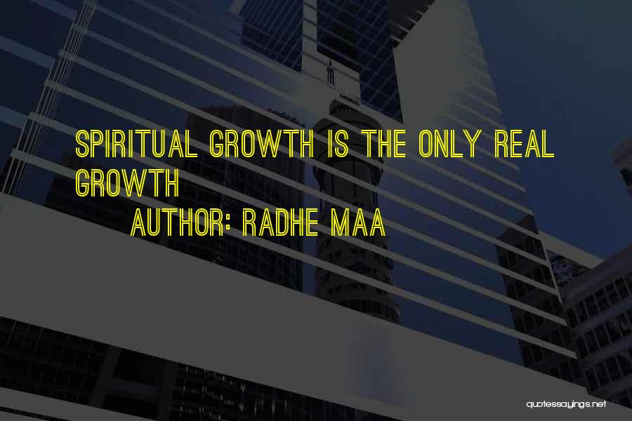 Radhe Maa Quotes: Spiritual Growth Is The Only Real Growth