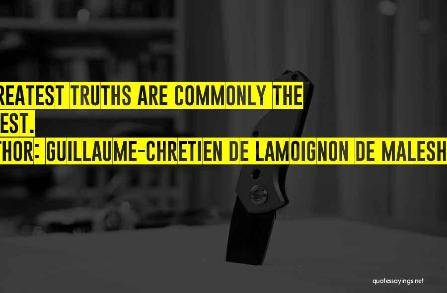 Guillaume-Chretien De Lamoignon De Malesherbes Quotes: The Greatest Truths Are Commonly The Simplest.