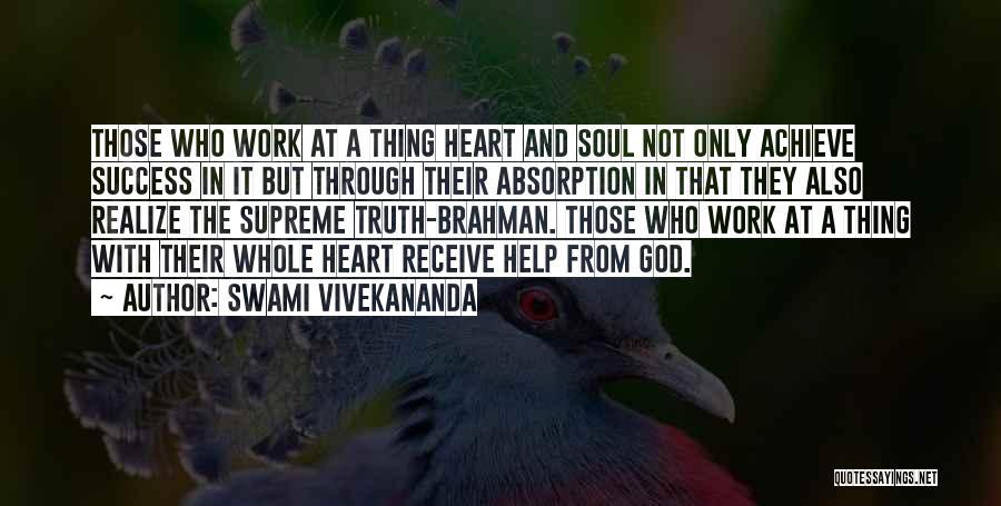 Swami Vivekananda Quotes: Those Who Work At A Thing Heart And Soul Not Only Achieve Success In It But Through Their Absorption In