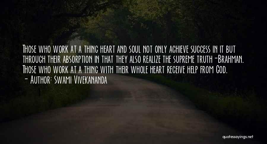 Swami Vivekananda Quotes: Those Who Work At A Thing Heart And Soul Not Only Achieve Success In It But Through Their Absorption In