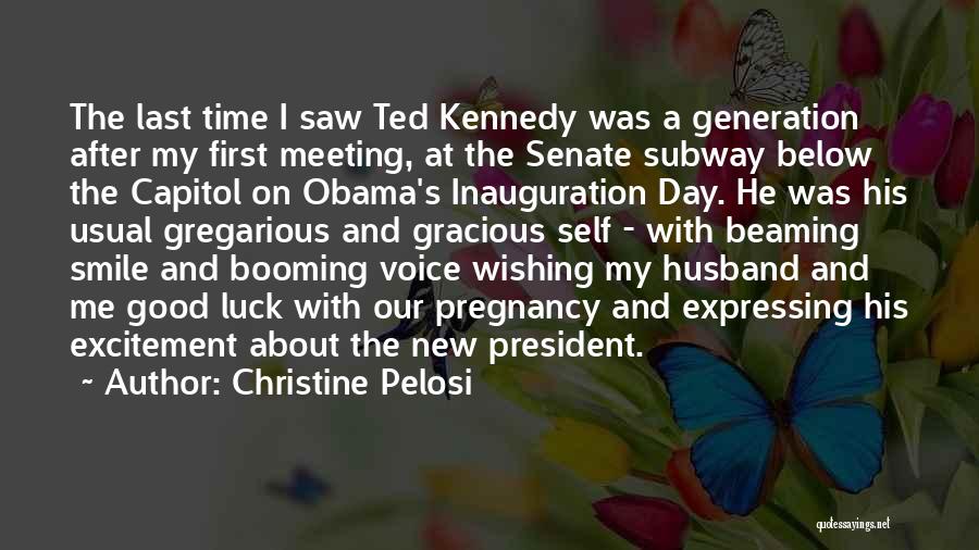 Christine Pelosi Quotes: The Last Time I Saw Ted Kennedy Was A Generation After My First Meeting, At The Senate Subway Below The