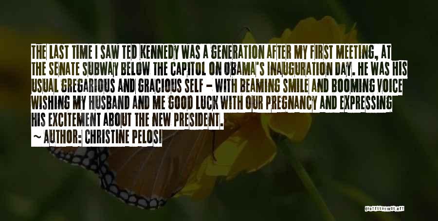 Christine Pelosi Quotes: The Last Time I Saw Ted Kennedy Was A Generation After My First Meeting, At The Senate Subway Below The