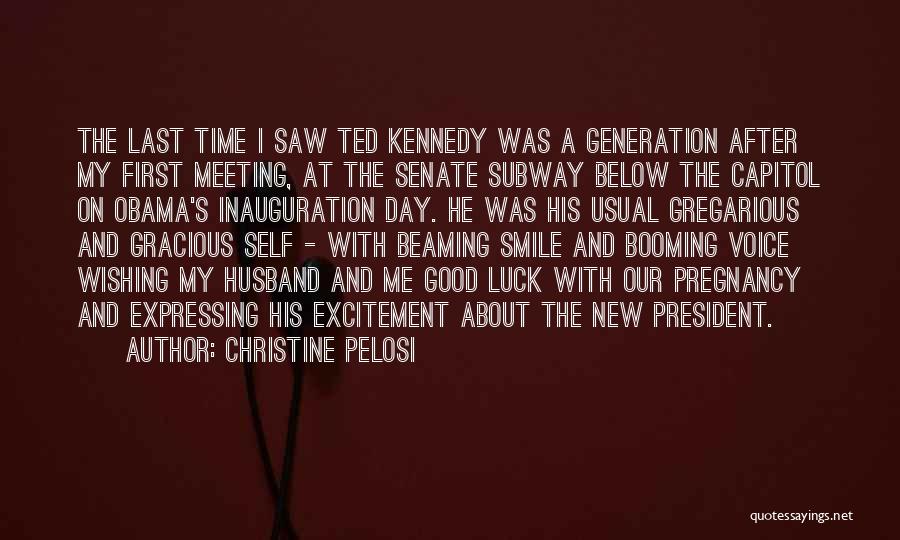 Christine Pelosi Quotes: The Last Time I Saw Ted Kennedy Was A Generation After My First Meeting, At The Senate Subway Below The