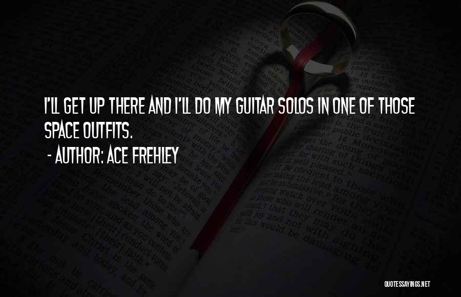 17do050f13 Quotes By Ace Frehley