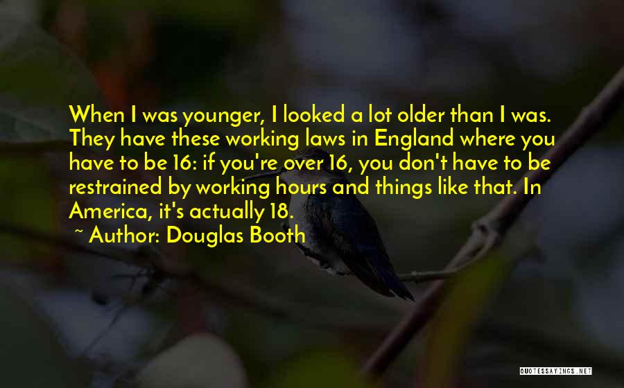 18 And Older Quotes By Douglas Booth