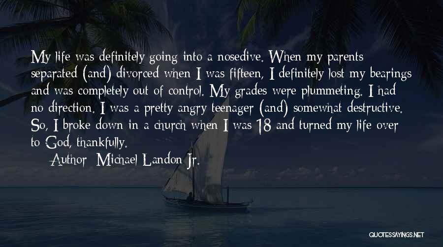 18 And Over Quotes By Michael Landon Jr.