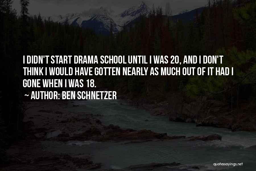 18 And Quotes By Ben Schnetzer