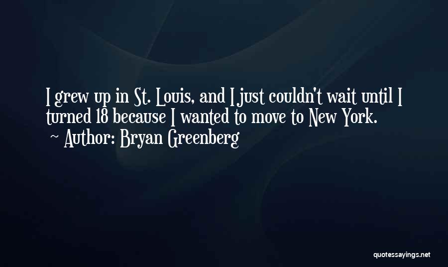 18 And Up Quotes By Bryan Greenberg