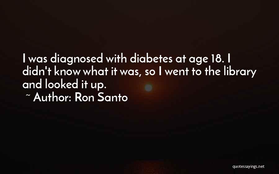 18 And Up Quotes By Ron Santo