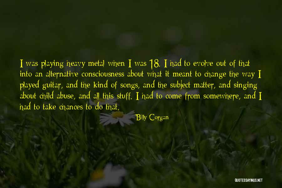 18 Come Quotes By Billy Corgan 18 Come Quotes By Billy Corgan