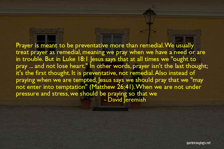 18 Come Quotes By David Jeremiah 18 Come Quotes By David Jeremiah