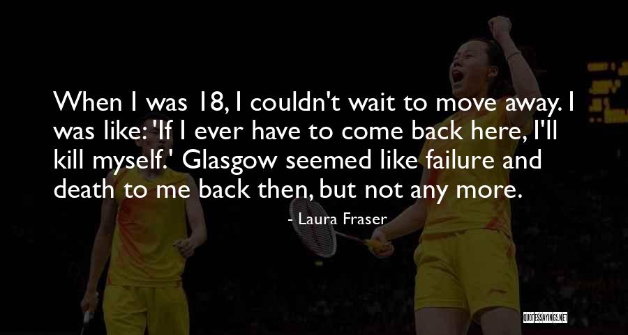 18 Come Quotes By Laura Fraser 18 Come Quotes By Laura Fraser