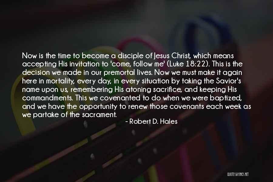 18 Come Quotes By Robert D. Hales 18 Come Quotes By Robert D. Hales