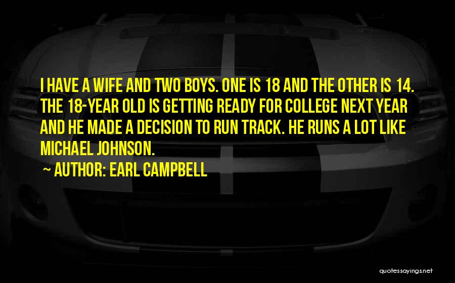 18 Year Old Quotes By Earl Campbell