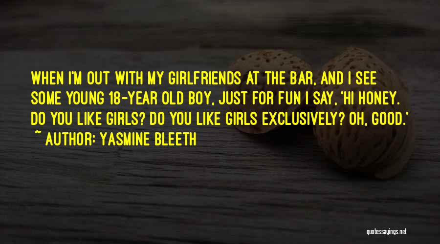 18 Year Old Quotes By Yasmine Bleeth