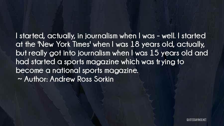 18 Years Old Quotes By Andrew Ross Sorkin