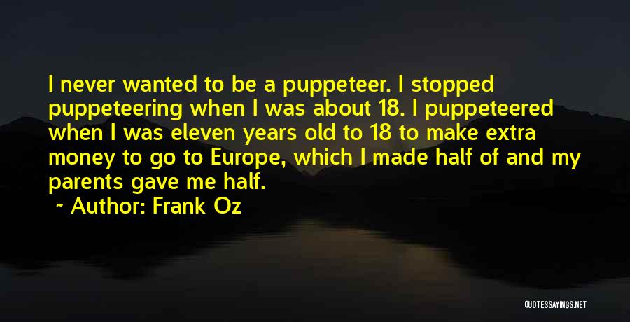 18 Years Old Quotes By Frank Oz
