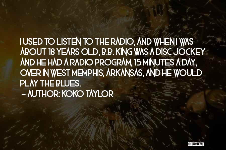 18 Years Old Quotes By Koko Taylor