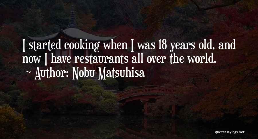 18 Years Old Quotes By Nobu Matsuhisa