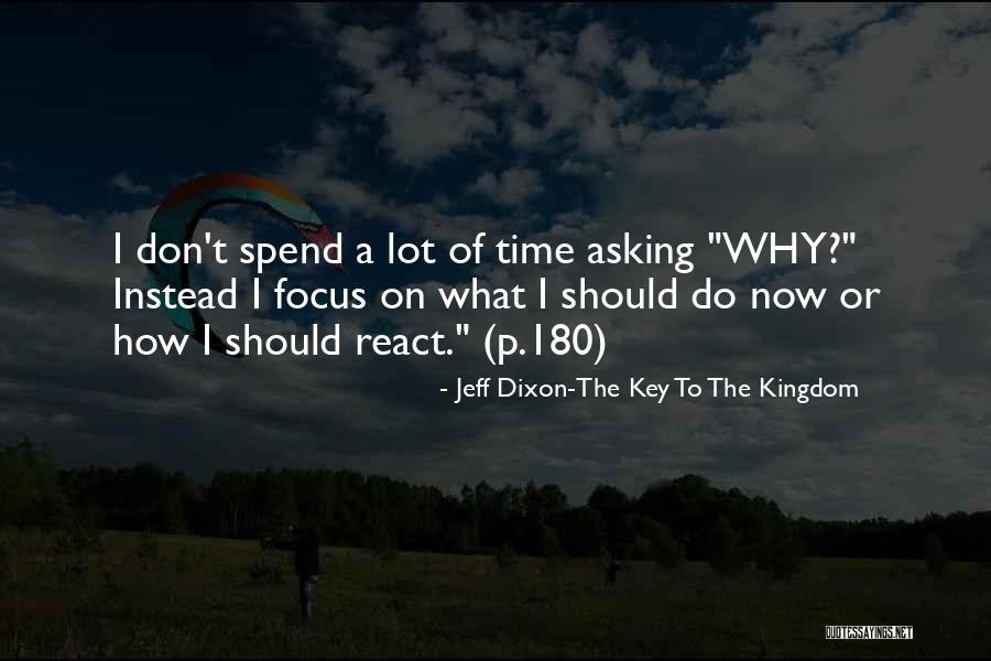 180 Quotes By Jeff Dixon-The Key To The Kingdom 180 Quotes By Jeff Dixon-The Key To The Kingdom